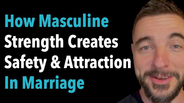 How Masculine Strength Creates Safety & Attraction In Marriage