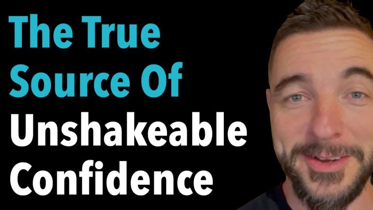 The True Source Of Unshakeable Confidence